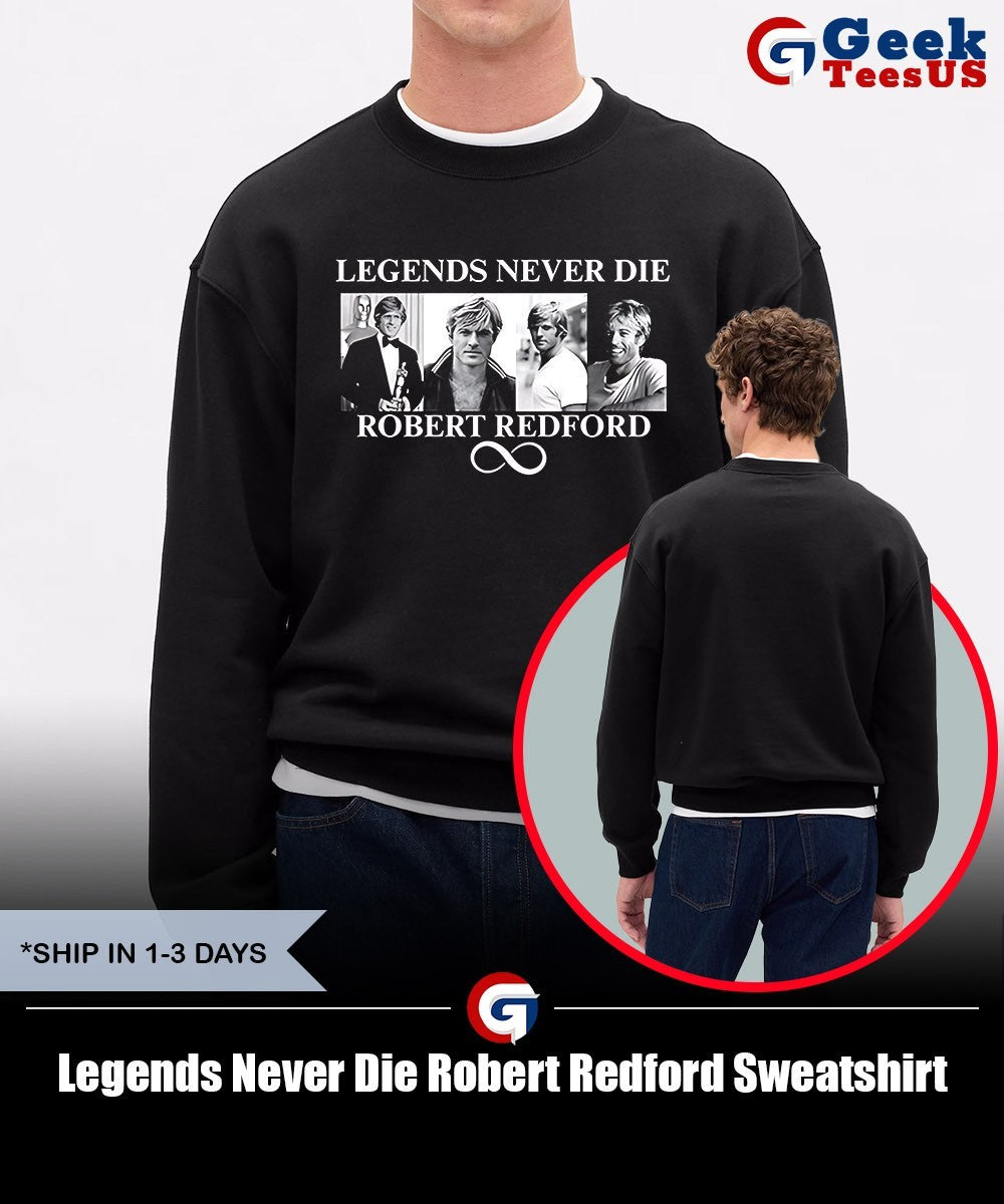 Legends Never Die Robert Redford shirt