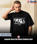 Legends Never Die Robert Redford shirt