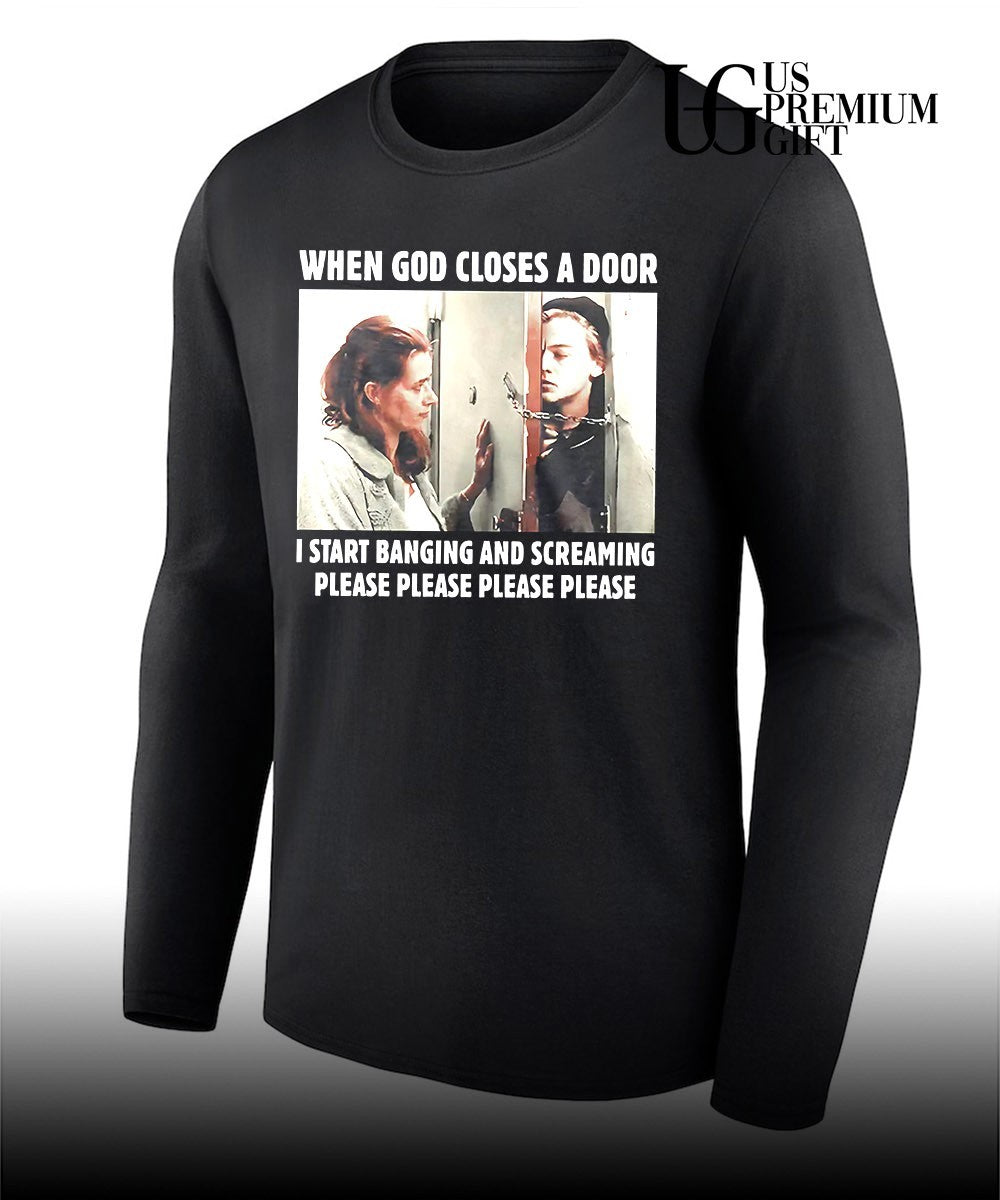 Leonardo Dicaprio when god closes a door I start banging and screaming please please please please shirt