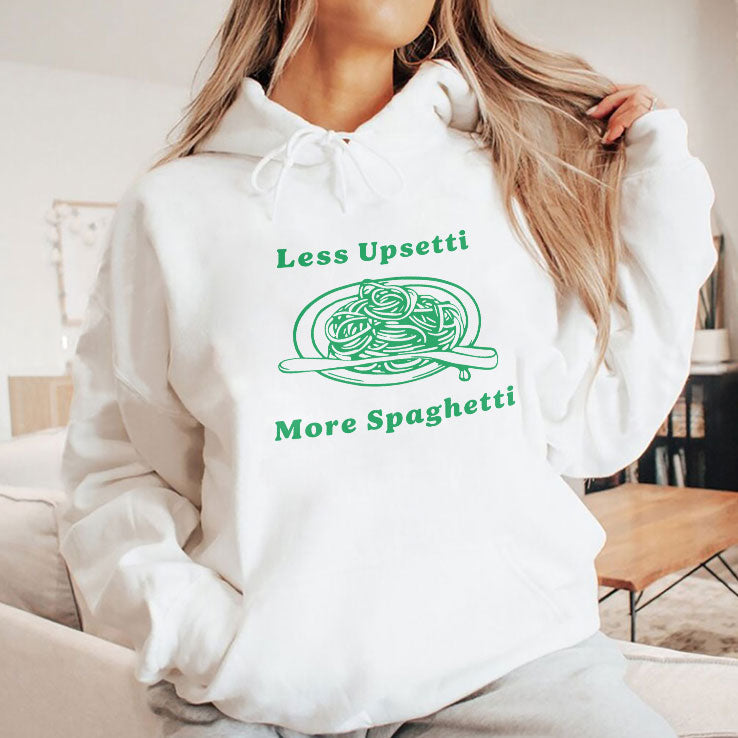 Less Upsetti More Spaghetti Shirt