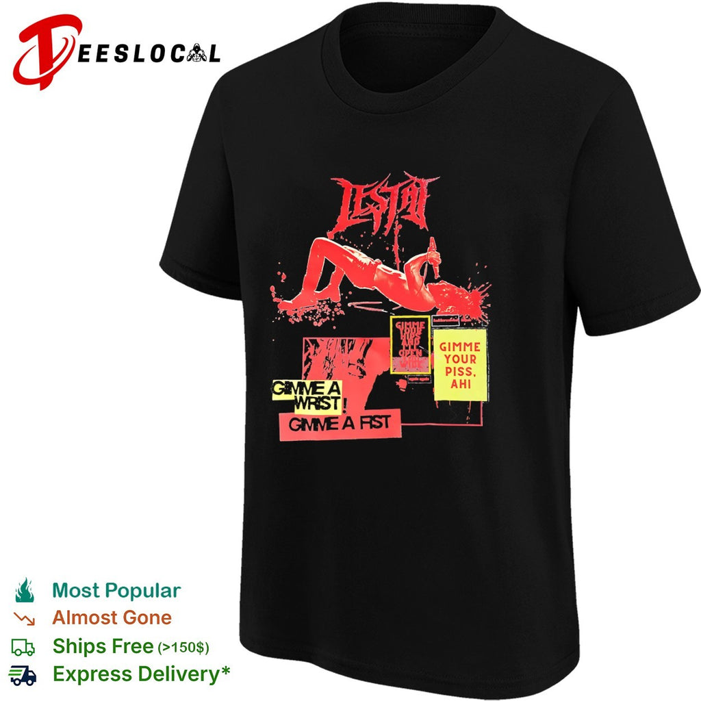 Lestat with Gimme Your Hips and Gimme Your Piss s shirt