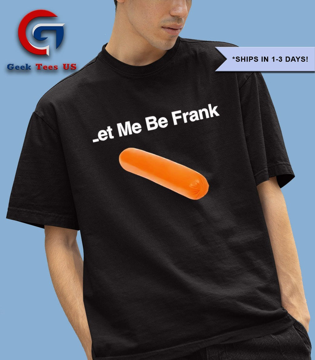 Let me be frank Hotdog shirt