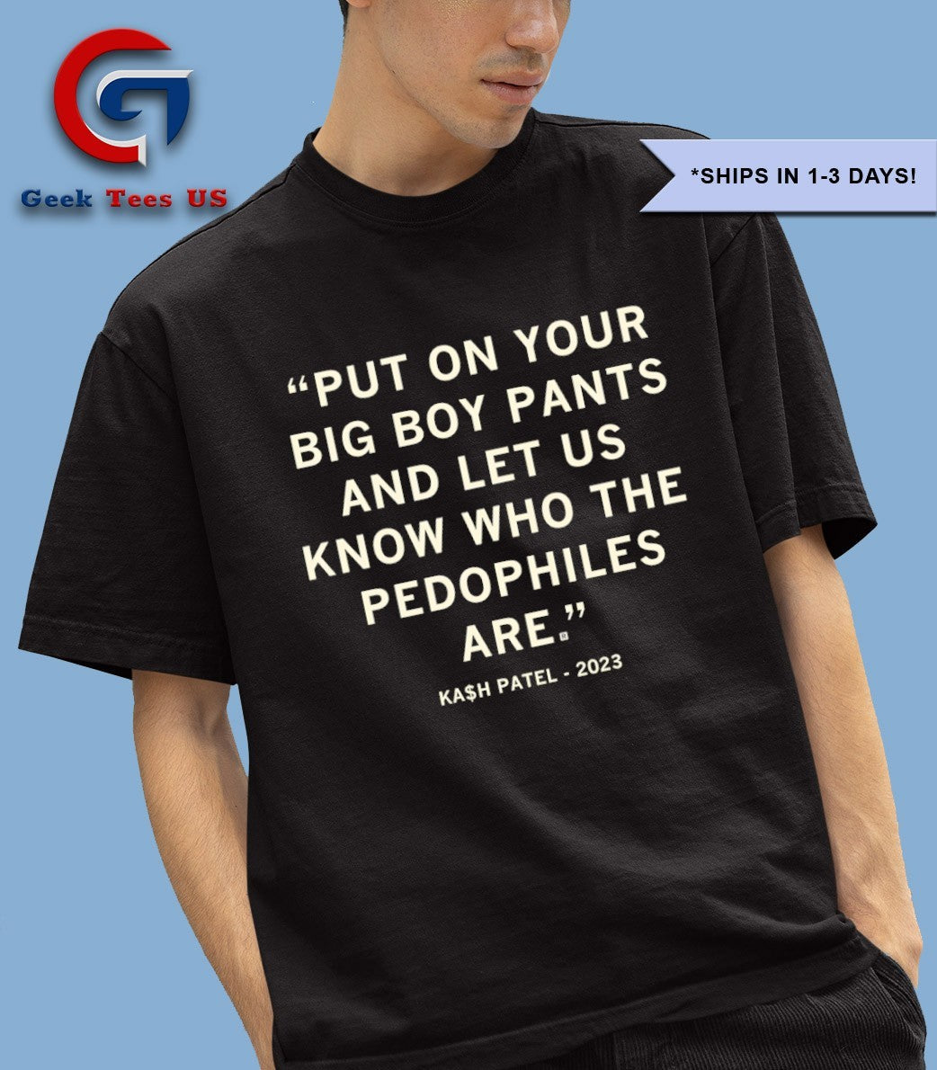 Let us know who the pedophiles are Kash Patel quote T-shirt