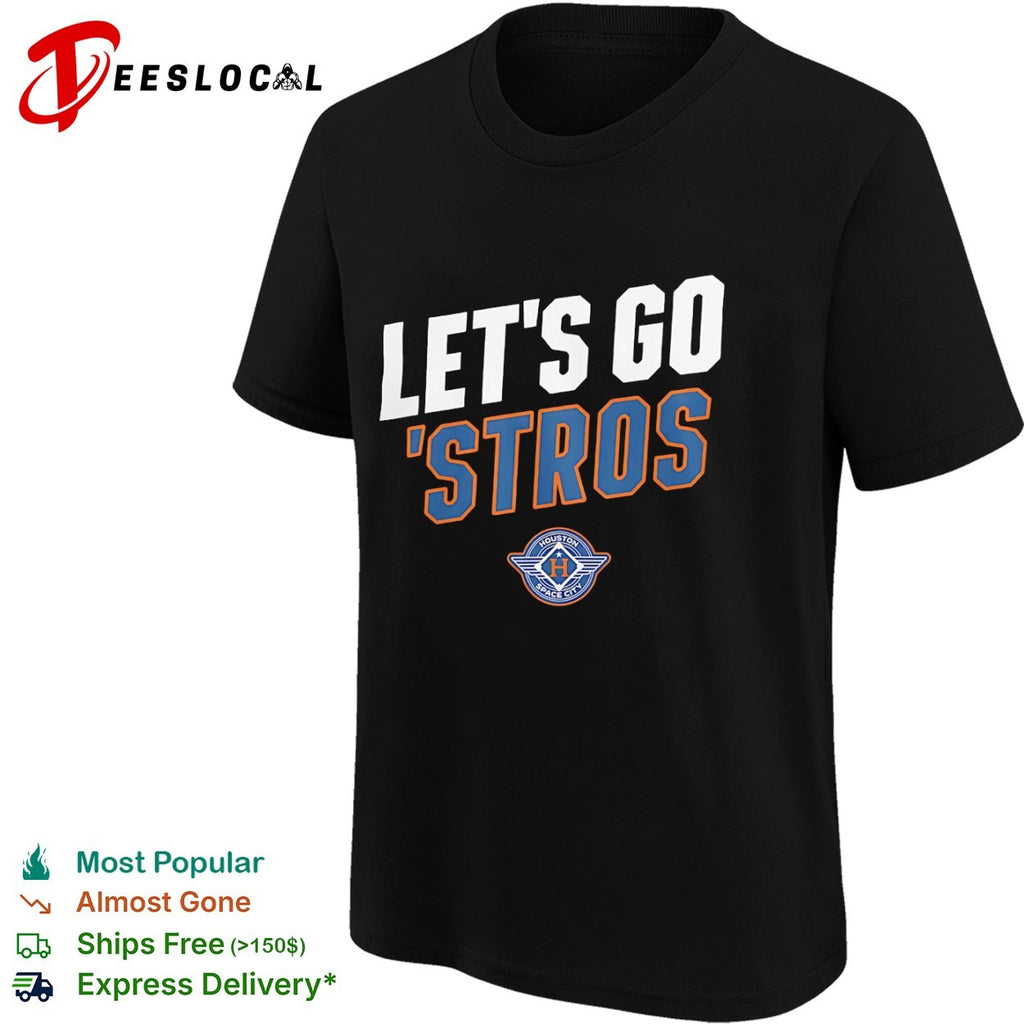 Let’s Go ‘Stros Houston Space City MLB Baseball shirt