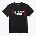 Let’s Go Taco Trump Always Chickens Out T Shirt