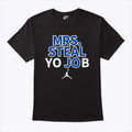 Lexie Hull Mrs Steal Yo Job T Shirt