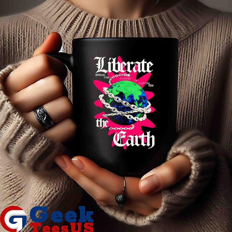 Liberate the Earth shirt