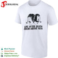Life After Death from Above 1979 shirt