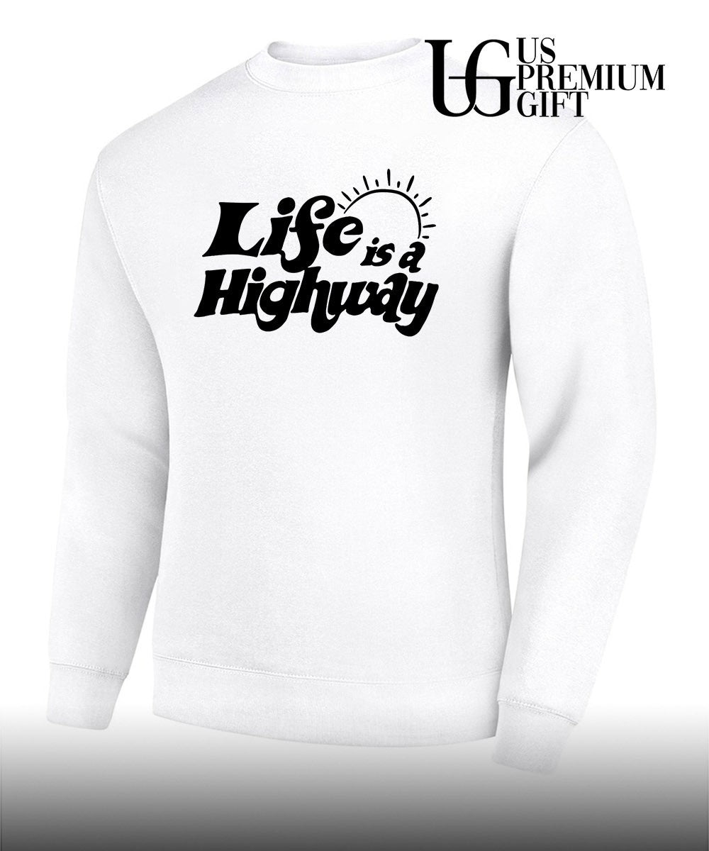Life is a highway shirt