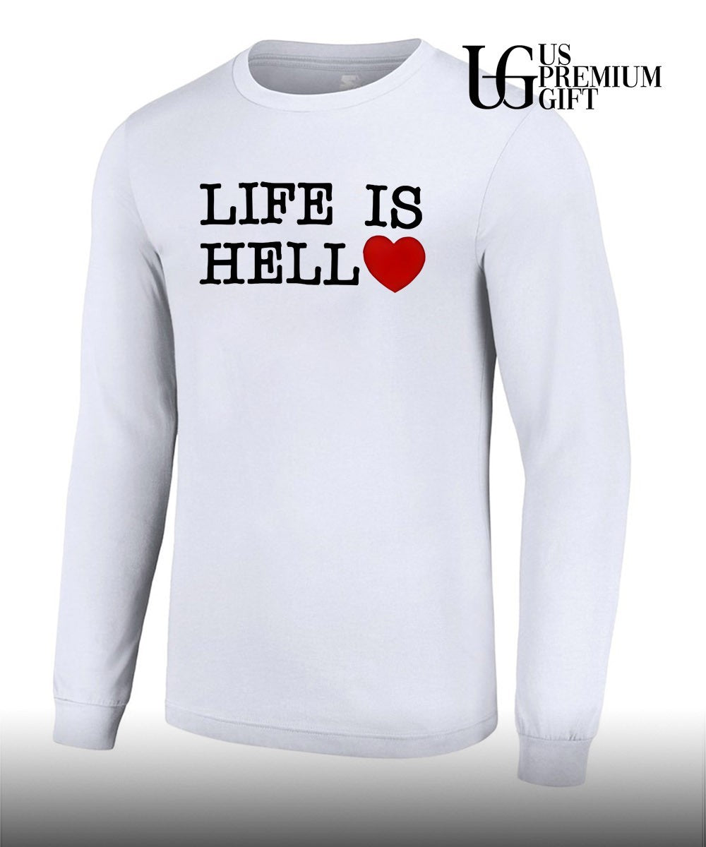 Life is hell heart shirt