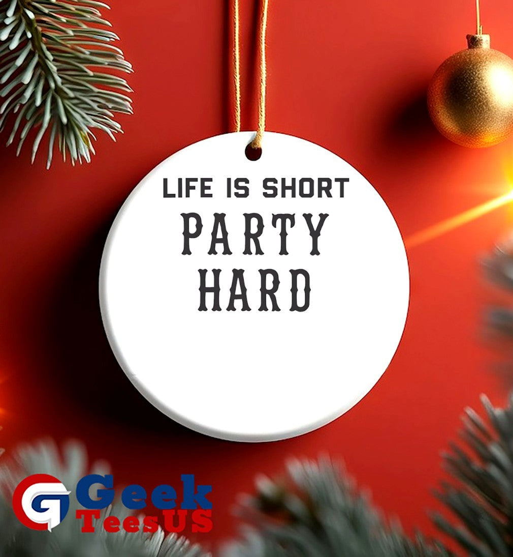 Life is short Party Hard shirt