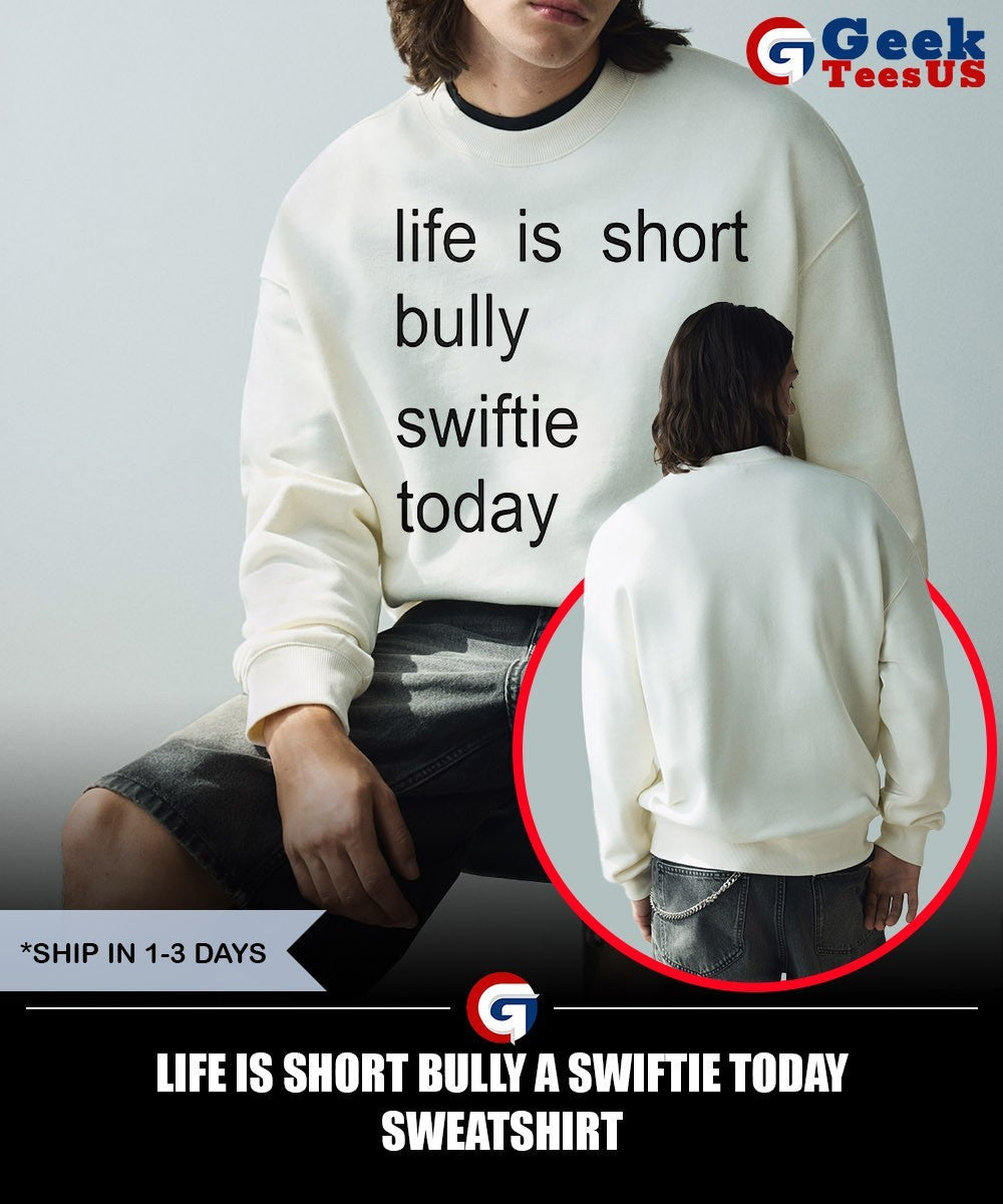Life is short bully a Swiftie Today shirt