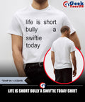 Life is short bully a Swiftie Today shirt