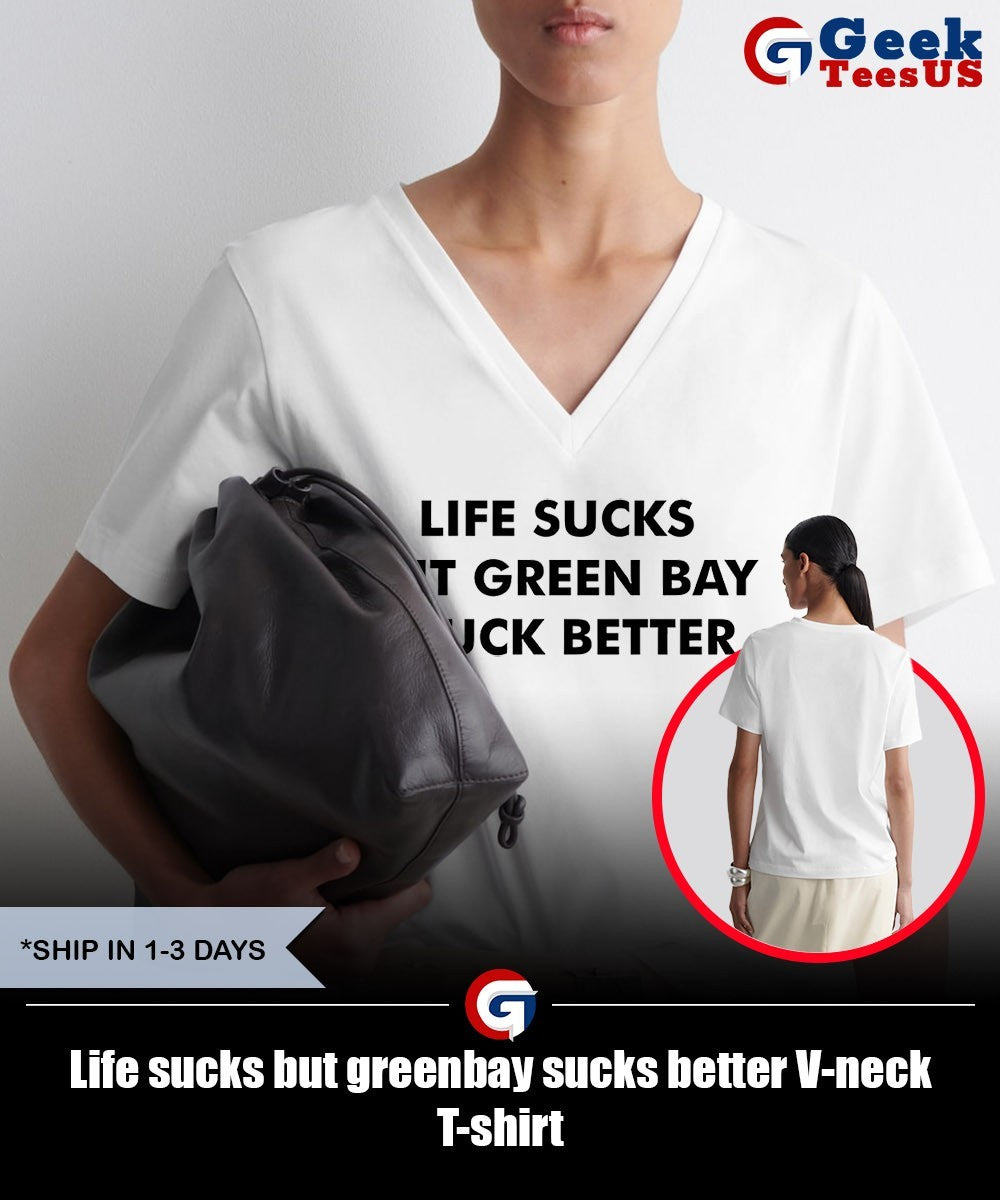 Life sucks but greenbay sucks better shirt