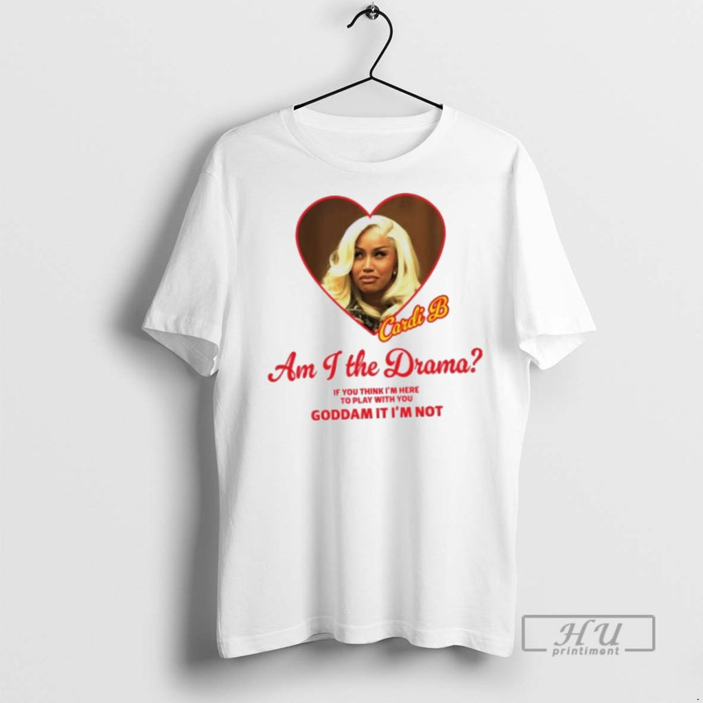 Limited Edition Cardi B Am I The Drama If You Think Im Here To Play