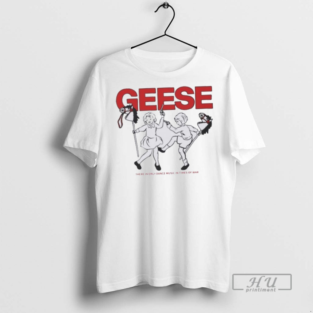 Limited Edition Geese 100 Horses There In Only Dance Music In Times Of War Graphic