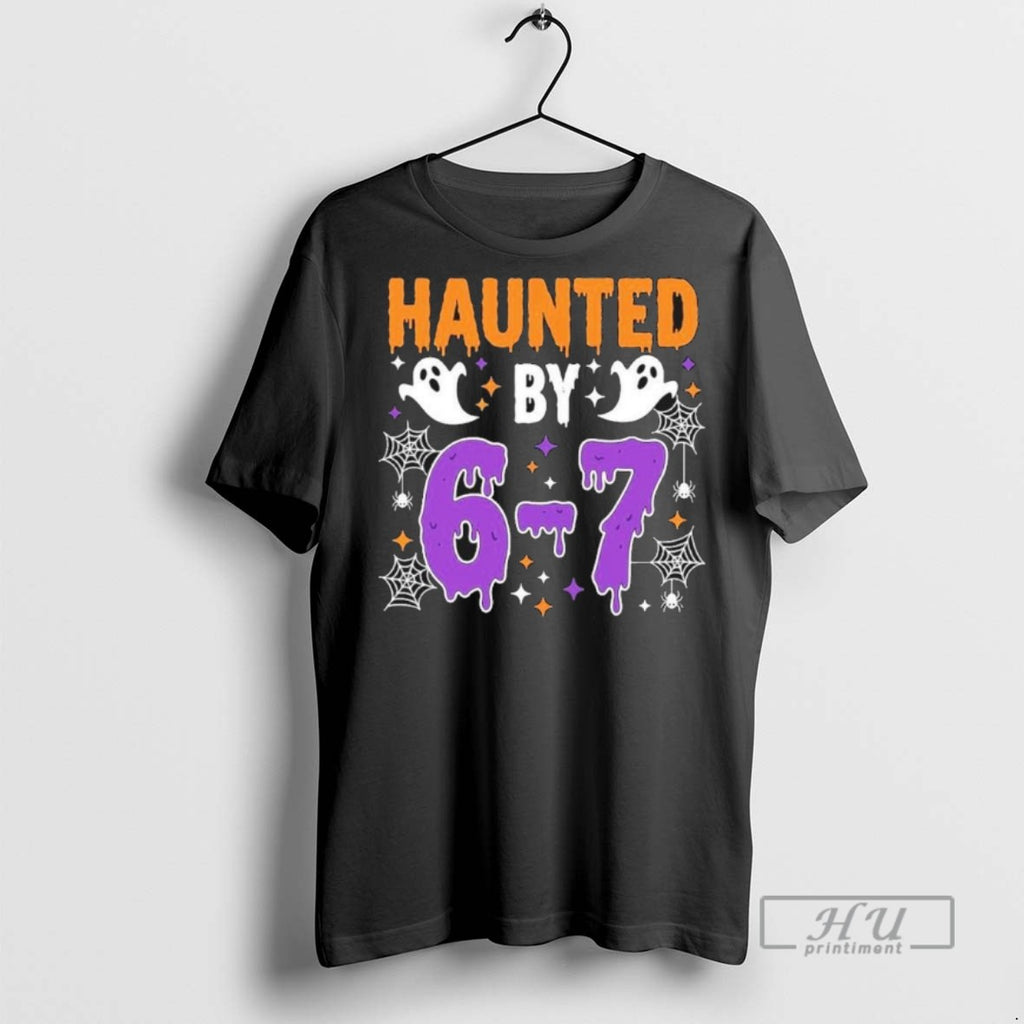 Limited Edition Haunted By 67 Halloween Gift Meme Graphic Tee Shirt Sweatshirt Hoodies