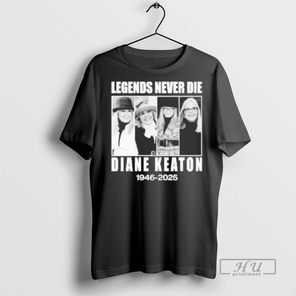 Limited Edition Legends Never Die Diane Keaton 1946_e2_80_932025 Graphic Tee Shirt Sweatshirt Hoodies