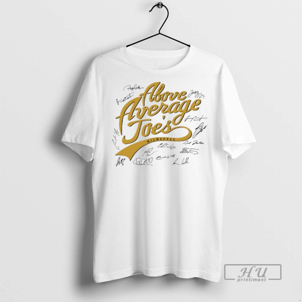 Limited Edition Milwaukee Baseball The Above Average Joes Players Signatures Graphic Tee Shirt Sweatshirt Hoodies
