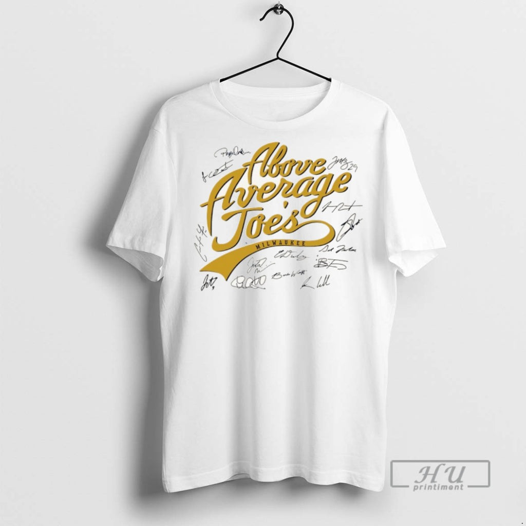 Limited Edition Milwaukee Brewers Baseball The Above Average Joes Signature Graphic Tee Shirt Sweatshirt Hoodies