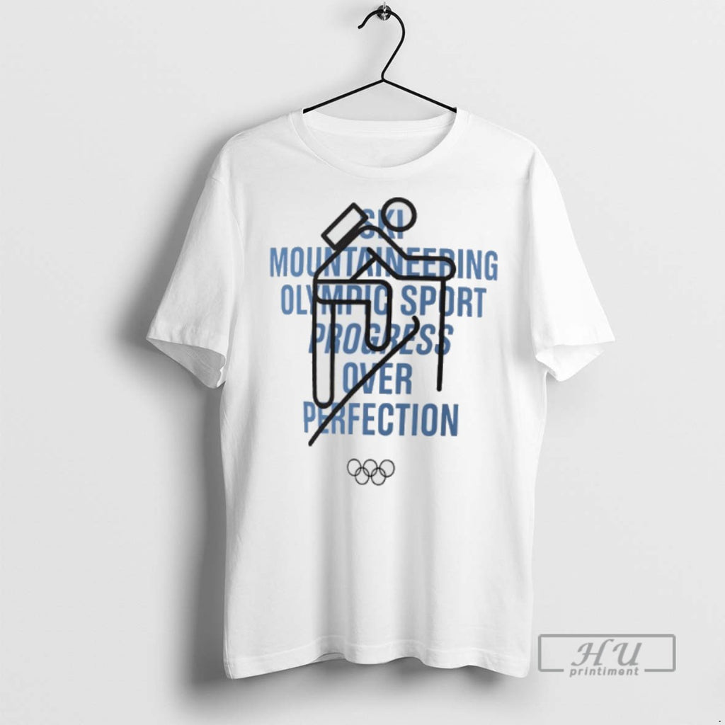 Limited Edition Ski Mountaineering Olympic 2026 Sport Progress Over Perfection Graphic Tee Shirt Sweatshirt Hoodies