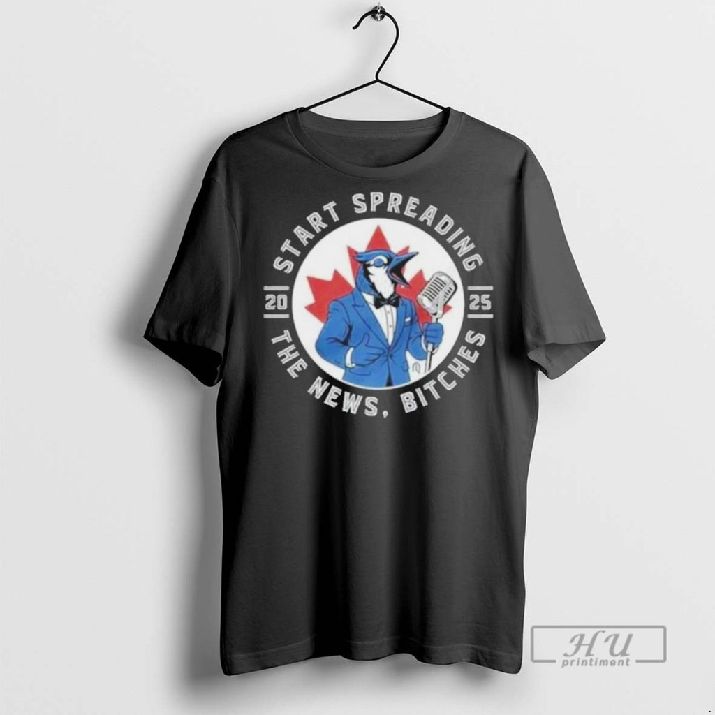 Limited Edition Toronto Blue Jays Start Spreading The News 2025 Graphic Tee Shirt Sweatshirt Hoodies