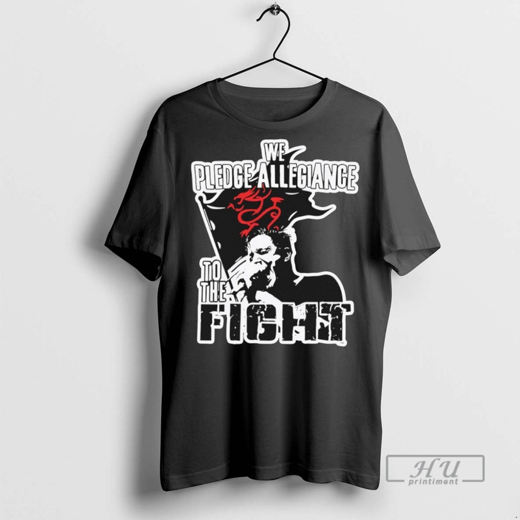 Limited Edition We Pledge Allegiance To The Fight Graphic Tee Shirt Sweatshirt Hoodies