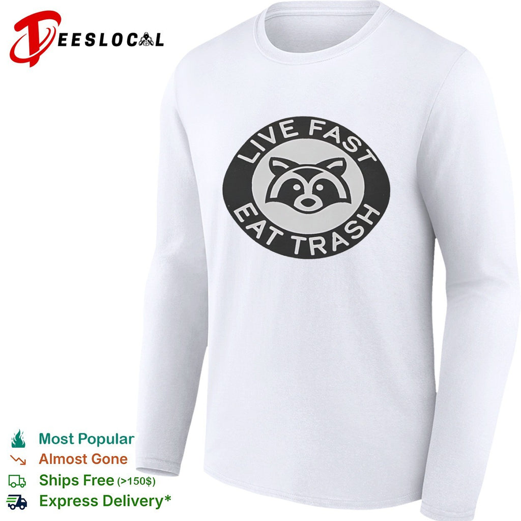Live Fast Eat Trash Raccoon animal shirt