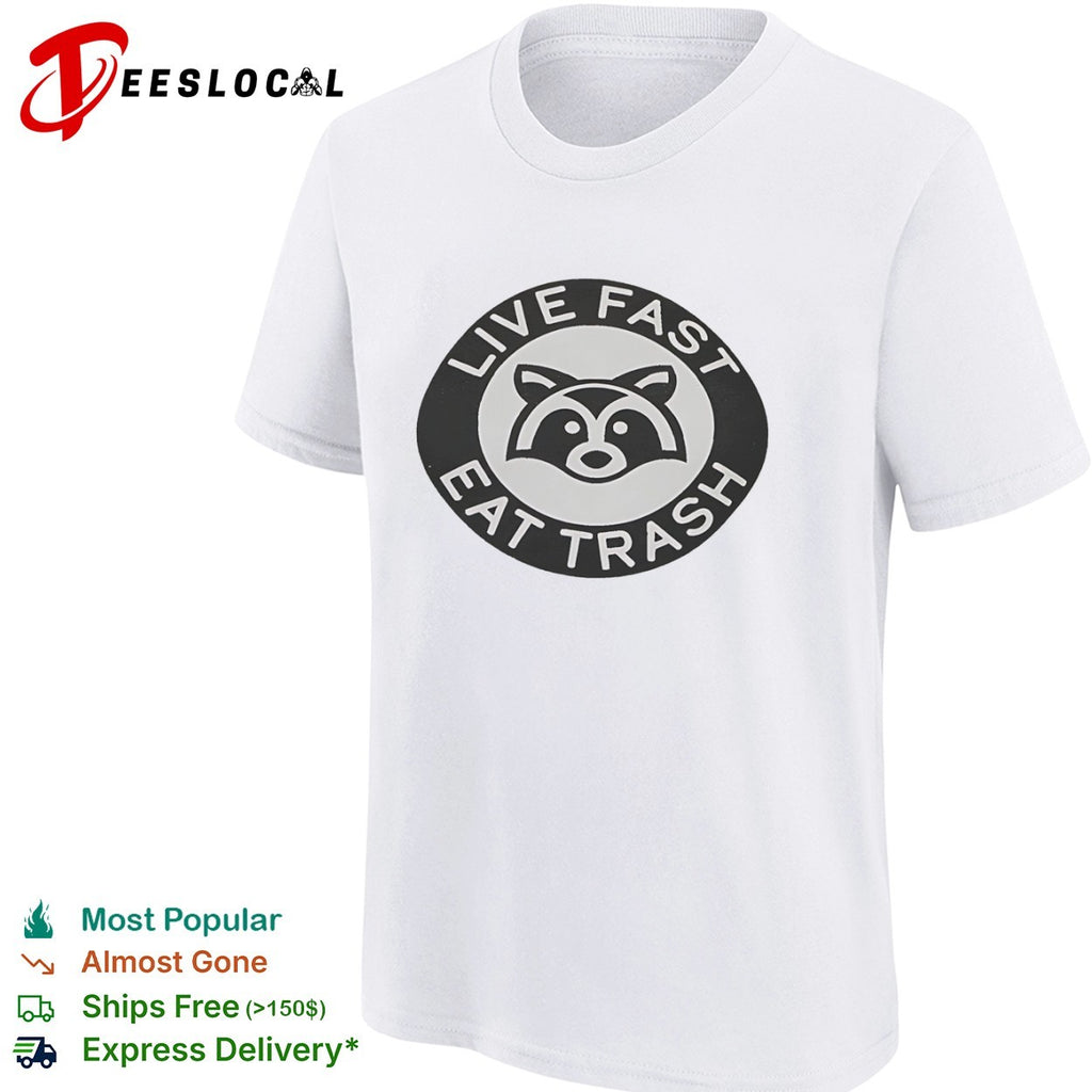 Live Fast Eat Trash Raccoon animal shirt