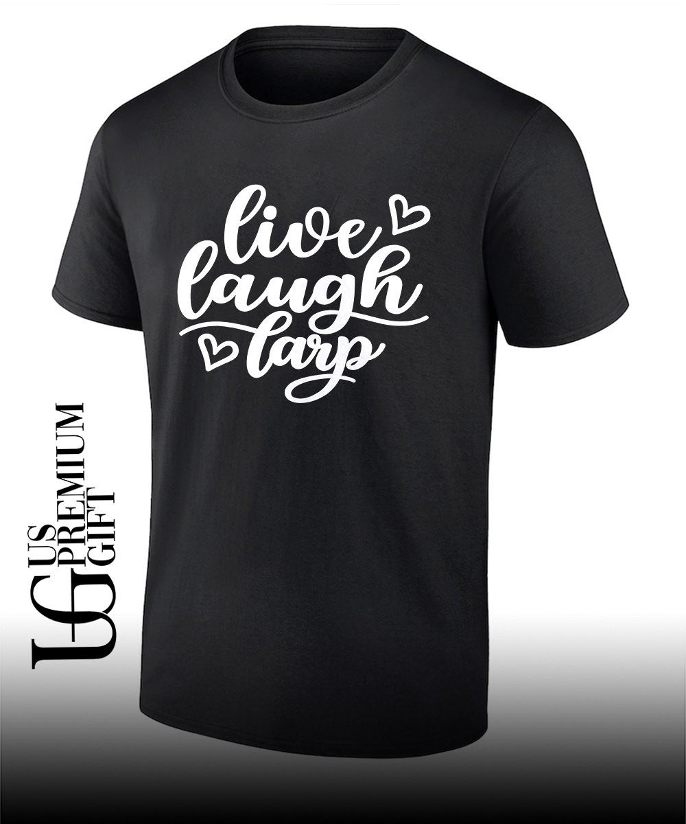 Live laugh larp T-shirt