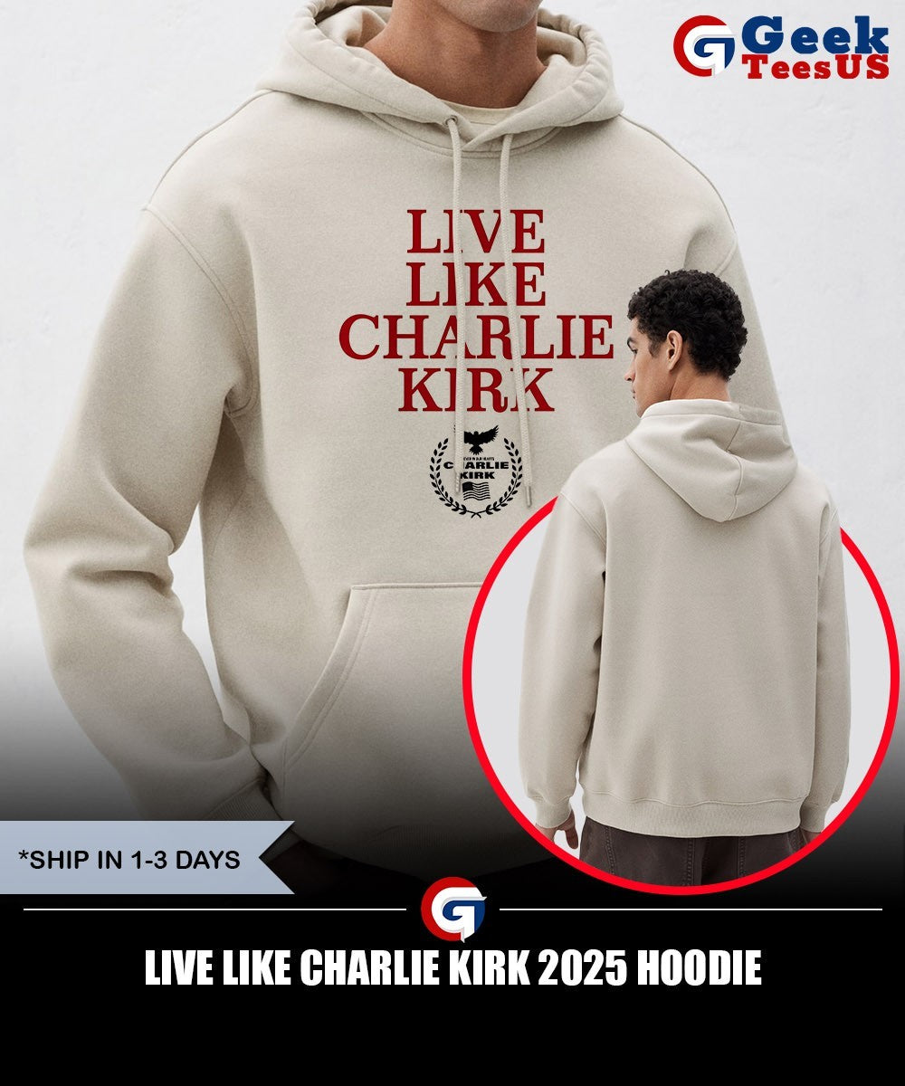 Live like Charlie Kirk 2025 shirt