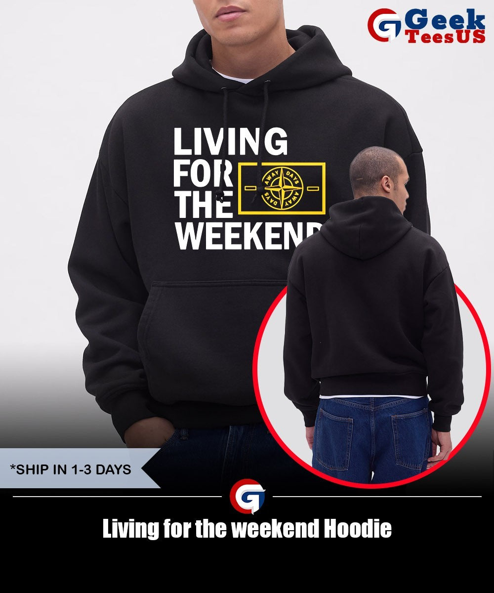 Living for the weekend shirt