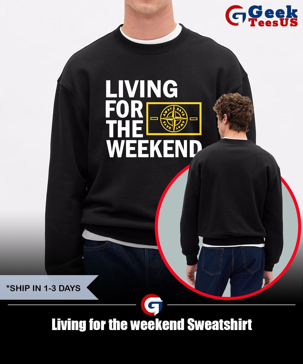 Living for the weekend shirt