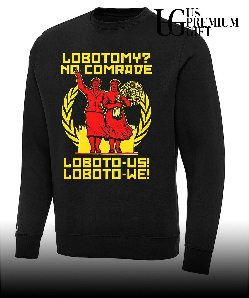 Lobotomy No Comrade Loboto-us Loboto-we shirt