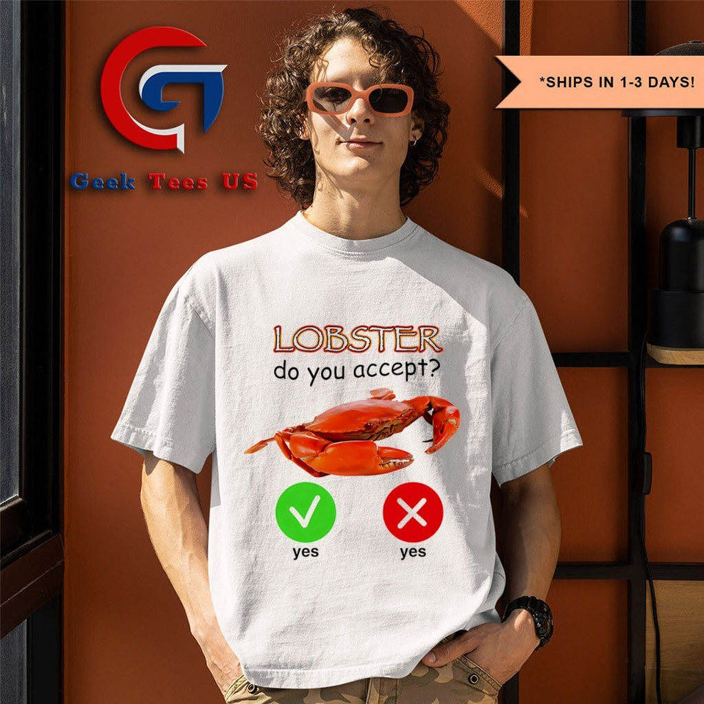 Lobster do you accept yes or yes shirt