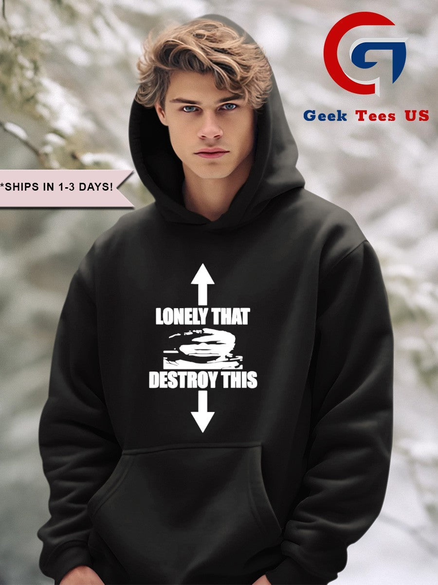 Lonely that destroy this shirt