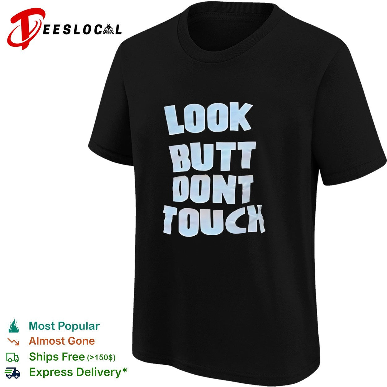 Look Butt Don’t Touch shirt