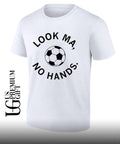 Look ma no hands soccer shirt