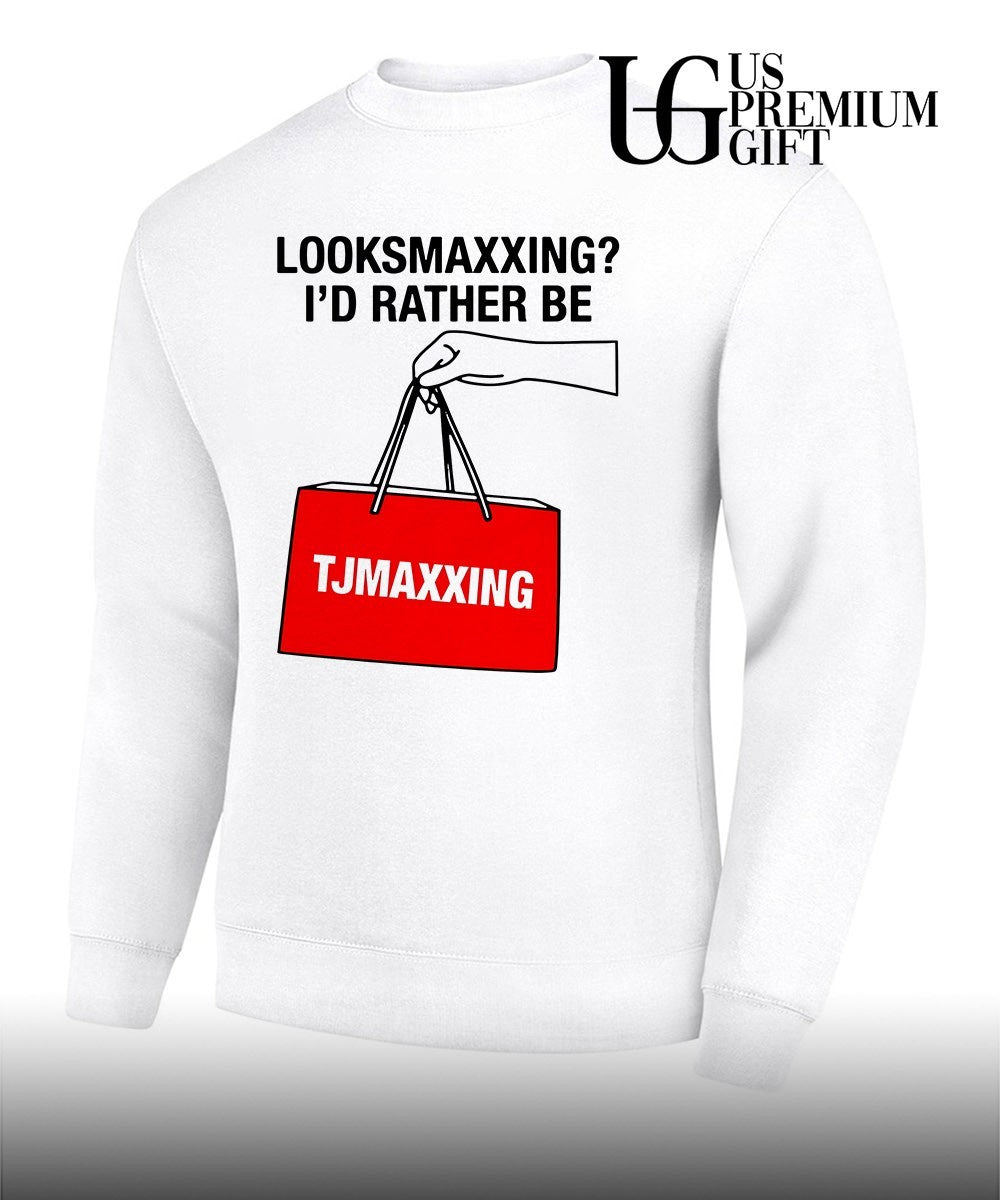 Looksmaxxing I’d Rather Be Store Maxxing shirt