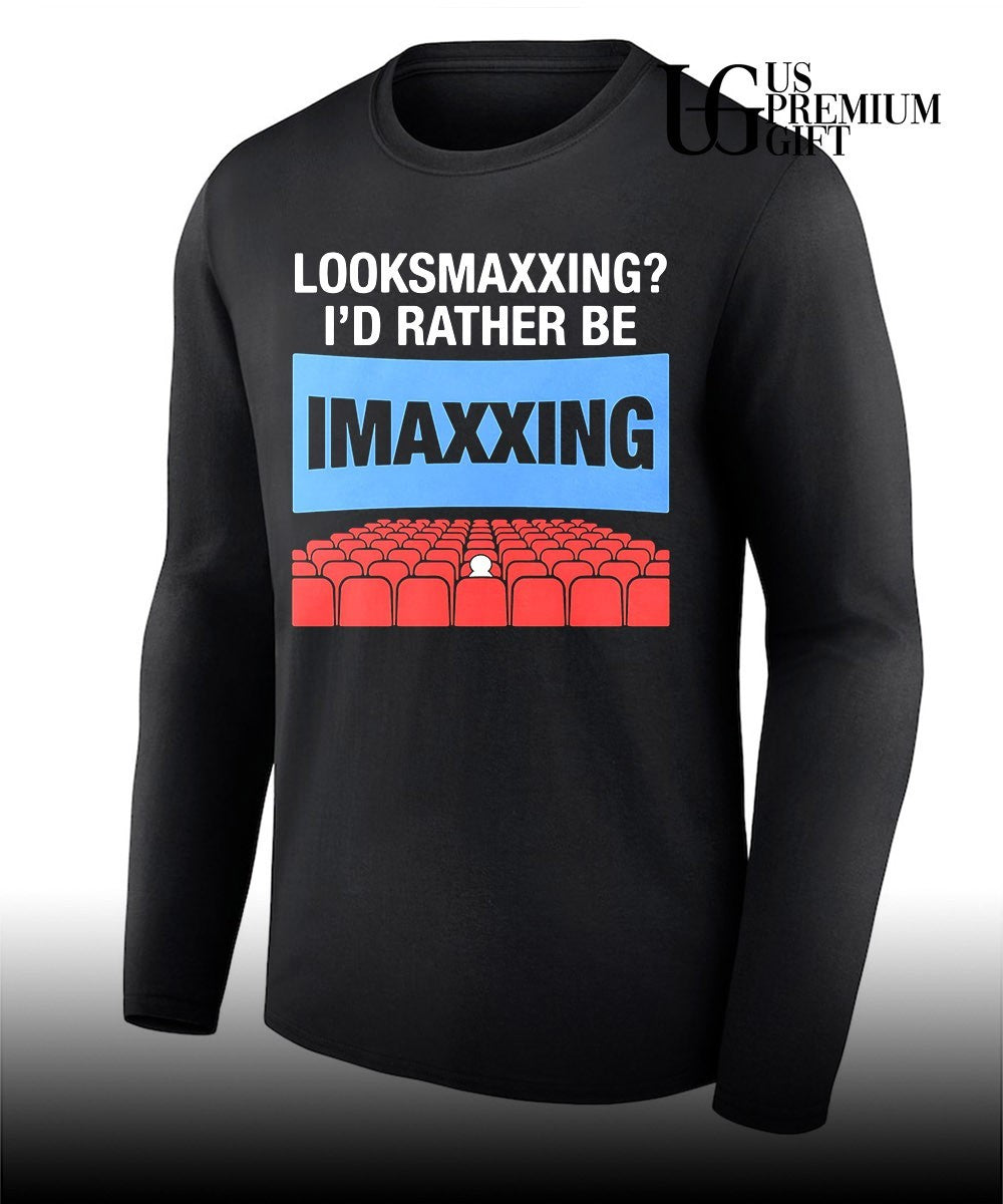 Looksmaxxing I’d rather be movie maxxing shirt