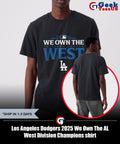 Los Angeles Dodgers 2025 We Own The AL West Division Champions shirt