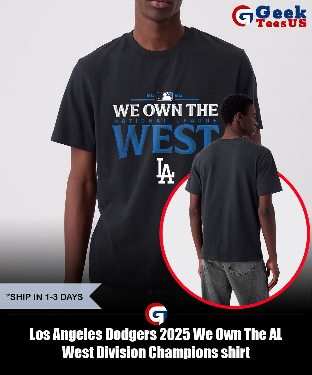 Los Angeles Dodgers 2025 We Own The AL West Division Champions shirt