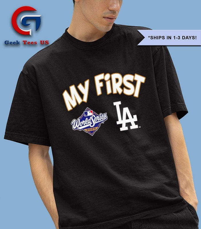 Los Angeles Dodgers 2025 World Series Champions My First shirt
