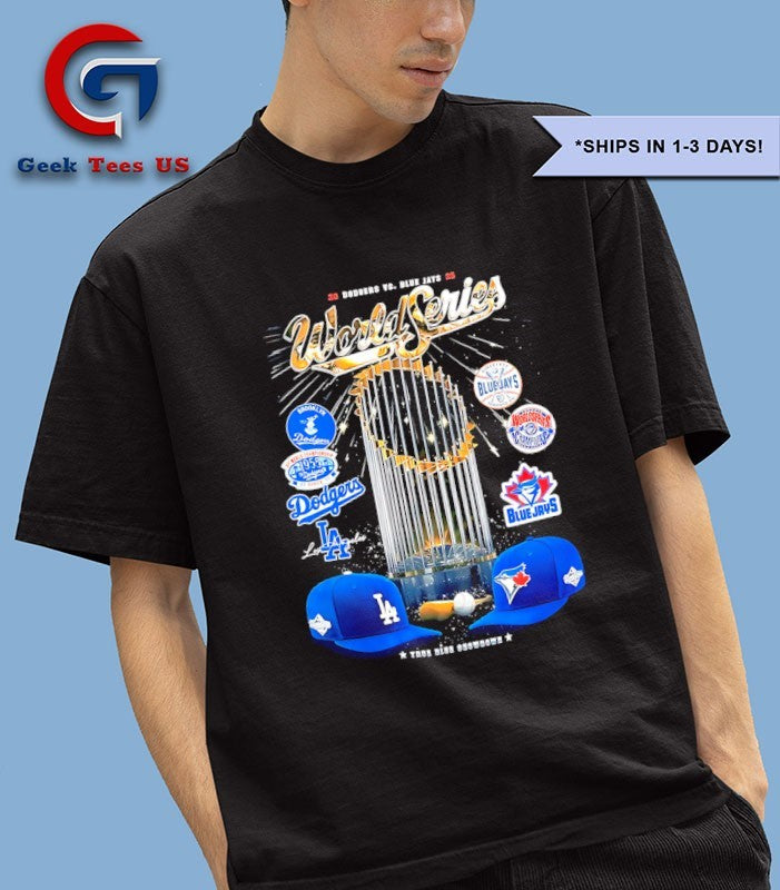 Los Angeles Dodgers vs Toronto Blue Jays 2025 World Series trophy logo shirt