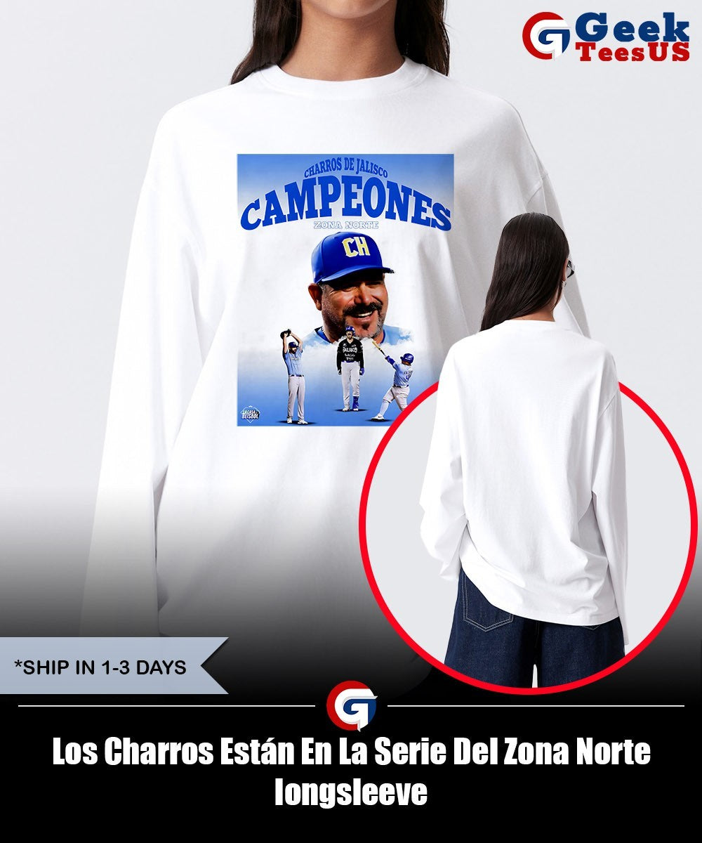 Los Charros Están En La Serie Del Zona Norte shirt
