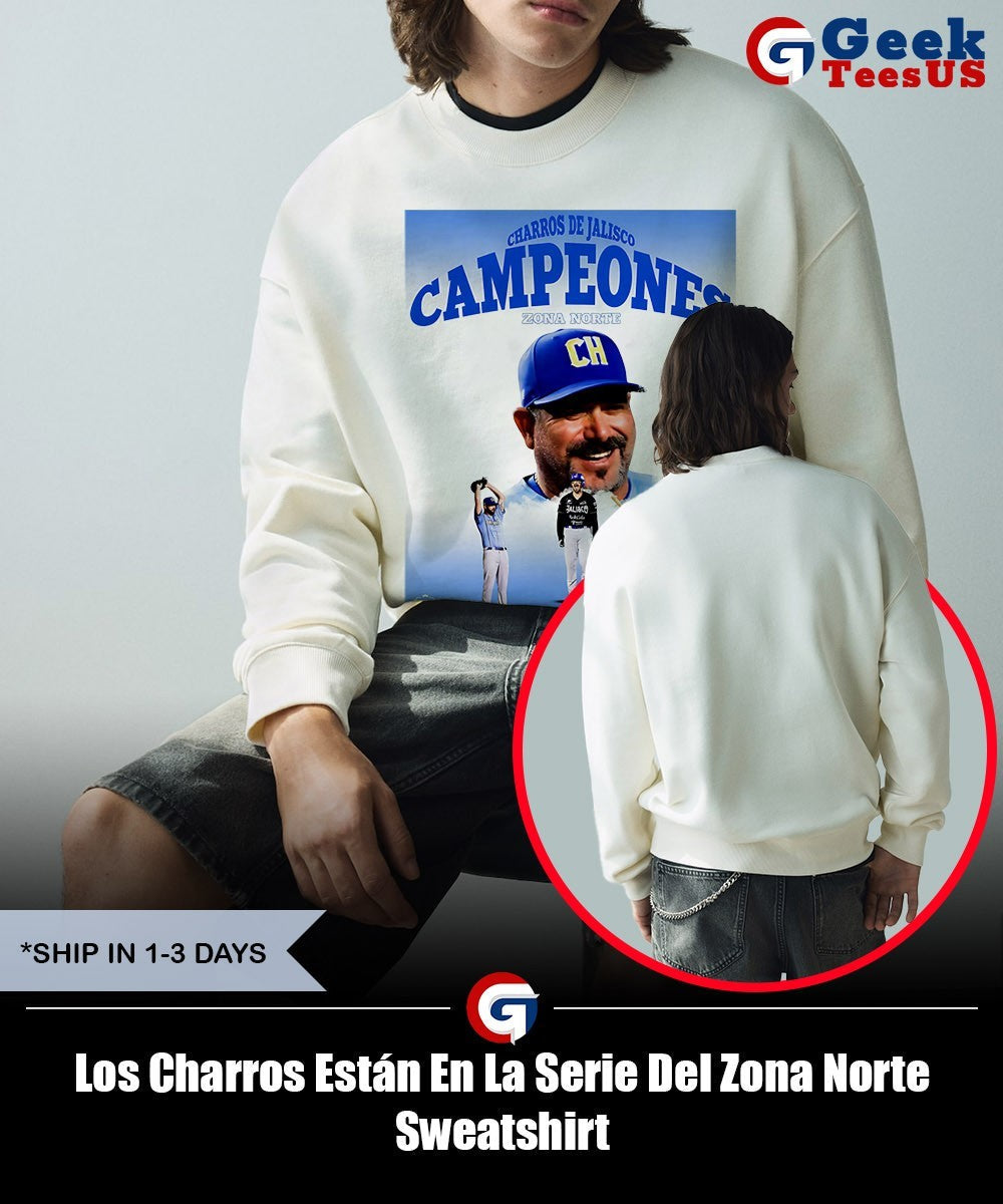 Los Charros Están En La Serie Del Zona Norte shirt