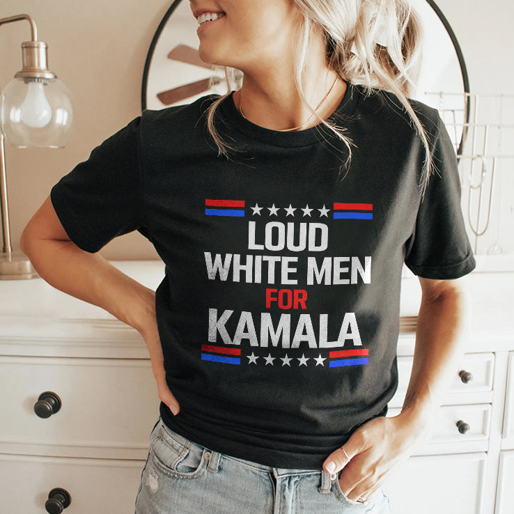 Loud White Men For Kamala Harris Shirt