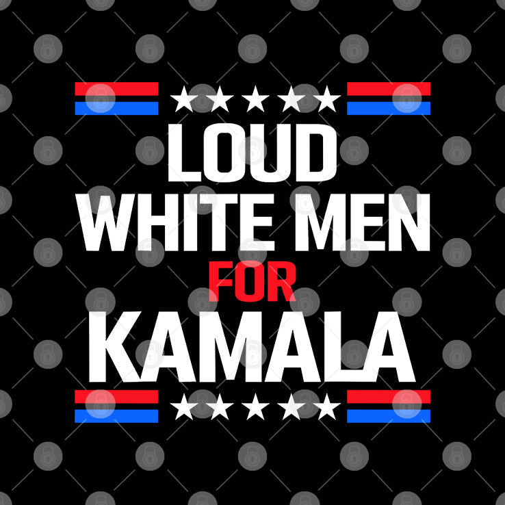 Loud White Men For Kamala Harris Shirt