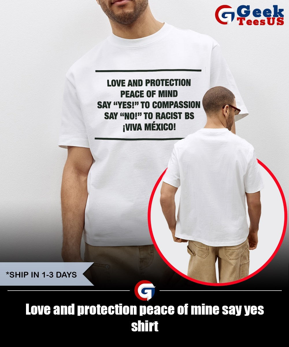 Love and protection peace of mine say yes shirt