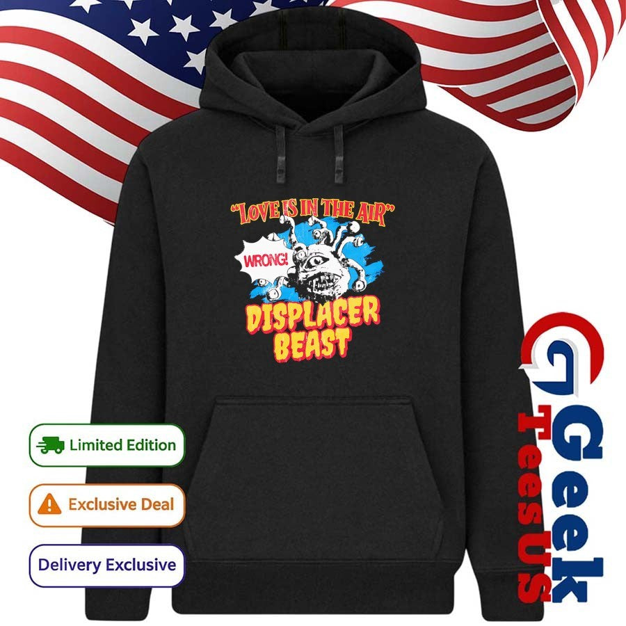 Love is in the air wrong displacer beast shirt